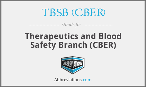 TBSB (CBER) - Therapeutics and Blood Safety Branch (CBER)